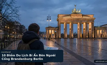 10 Điểm Du Lịch Bí Ẩn Bên Ngoài Cổng Brandenburg Berlin