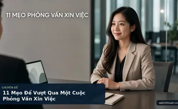 11 Mẹo Để Vượt Qua Một Cuộc Phỏng Vấn Xin Việc