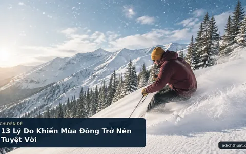 13 Lý Do Khiến Mùa Đông Trở Nên Tuyệt Vời