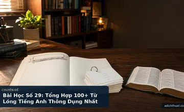 Bài Học Số 29: Tổng Hợp 100+ Từ Lóng Tiếng Anh Thông Dụng Nhất