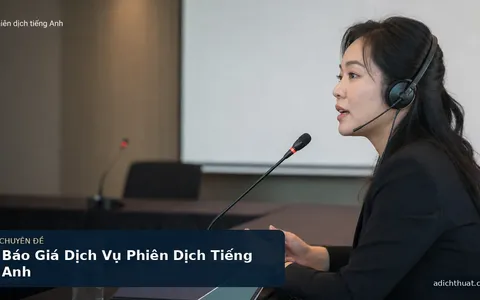 Báo Giá Dịch Vụ Phiên Dịch Tiếng Anh