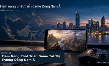 Tiềm Năng Phát Triển Game Tại Thị Trường Đông Nam Á