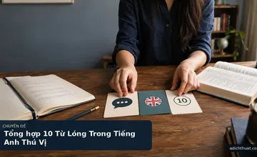Tổng hợp 10 Từ Lóng Trong Tiếng Anh Thú Vị
